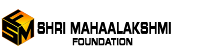 SHRI MAHALAKSHMI FOUNDATIONS